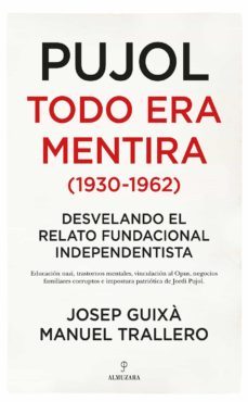 pujol: todo era mentira (1930-1962) (ebook)-josep guixa cerda-9788418089336