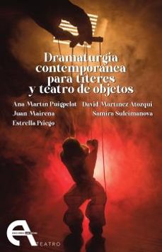 dramaturgia contemporanea para titeres y teatro de objetos-ana martin puigpelat-juan mairena-9788418119736
