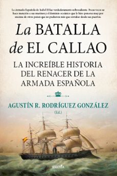 la batalla de el callao: la increible historia del renacer de la armada española-9788418414336