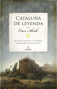 cataluña de leyenda-cesar alcala-9788418648236