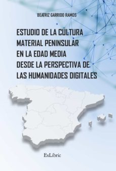 estudio de la cultura material peninsular en la edad media desde la perspectiva de las humanidades digitales (ebook)-9788418730436
