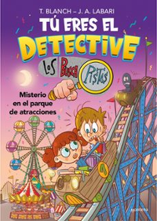 tu eres el detective con los buscapistas 4: misterio en el parque de atracciones-teresa blanch-9788418798436