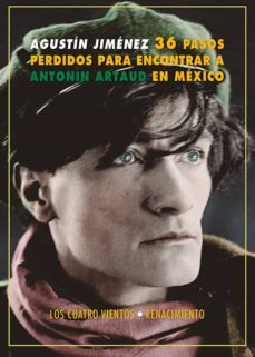 treinta y seis pasos perdidos para encontrar a antonin artaud en mexico-9788418818936
