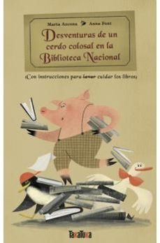 desventuras de un cerdo colosal en la biblioteca nacional-9788418821936