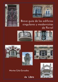 breve guia de los edificios singulares y modernistas de ferrol (ebook)-montse cela gonzalez-9788418840136