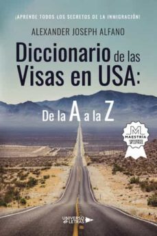 diccionario de las visas en usa: de la a a la z-alexander joseph alfano-9788418854736