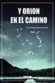 y orion en el camino-ana victoria hinojosa garcia-9788418911736