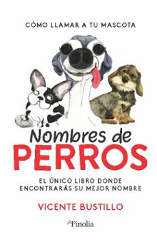 nombres de perros-vicente bustillo-9788418965036