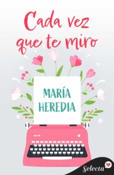 cada vez que te miro (ebook)-maria heredia-9788419116536