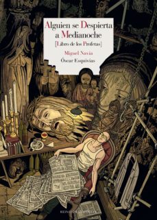 alguien se despierta a medianoche: libro de los profetas-miguel navia-oscar esquivias-9788419124036