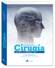 controversias en la cirugia craneal y cerebral-francisco villarejo ortega-a. gomez de la riva-9788419230836