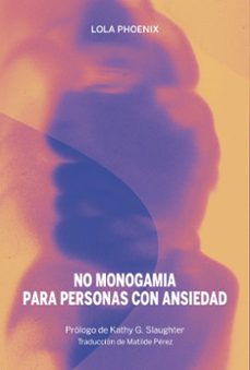 no monogamia para personas con ansiedad-lola phoenix-9788419323736
