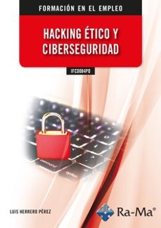 ifcd084po - hacking etico y ciberseguridad-luis herrero perez-9788419444936
