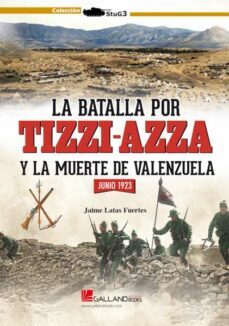 la batalla por tizzi-azza y la muerte de valenzuela-jaime latas fuertes-9788419469236
