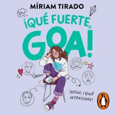 me llamo goa 2 - ¡que fuerte, goa! (audiolibro)-miriam tirado-9788419522436