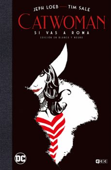 catwoman: si vas a roma (edición deluxe en blanco y negro)-jeph loeb-9788419733436