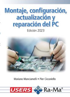 montaje, configuracion, actualizacion y reparacion del pc 2023-mariano manciamelli-pier ciccariello-9788419857736