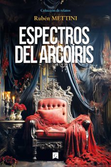 espectros del arcoiris-ruben mettini-9788419932136