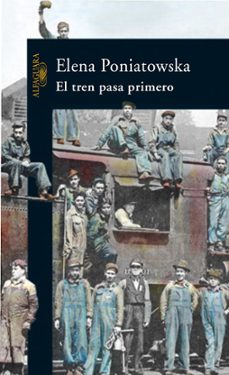 el tren pasa primero-elena poniatowska-9788420469836