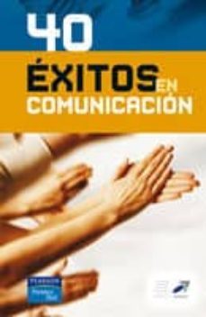 40 EXITOS EN COMUNICACION | VV.AA. | Casa del Libro