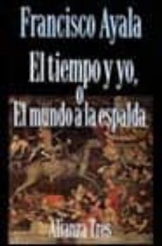 el tiempo y yo o el mundo a la espalda-9788420632636