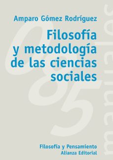 filosofia y metodologia de las ciencias sociales-amparo gomez rodriguez-9788420635736