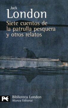 siete cuentos de la patrulla pesquera y otros relatos-jack london-9788420649436