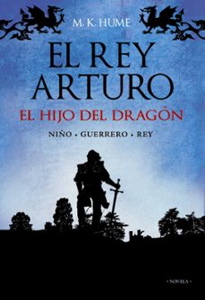 el rey arturo: el hijo del dragon-m. k. hume-9788420653136