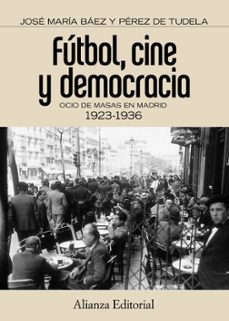 futbol, cine y democracia-jose maria baez perez de tudela-9788420671536