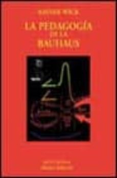 la pedagogia de la bauhaus-rainer wick-9788420679136