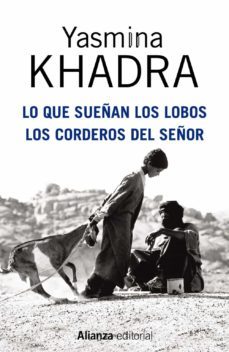 lo que sueñan los lobos; los corderos del señor-yasmina khadra-9788420695136