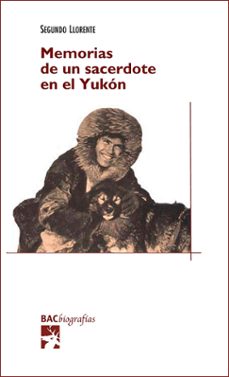 memorias de un sacerdote en el yukon-segundo llorente-9788422014836