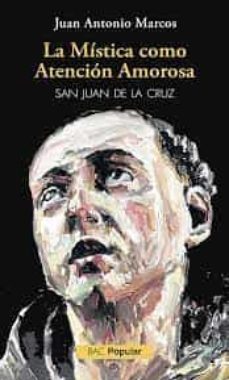 la mistica como atencion amorosa-juan antonio marcos-9788422022336