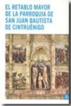 el retablo mayor de la parroquia de san juan bautista de cintruen igo-9788423531936
