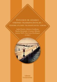 estudios de genero: visiones transatlanticas / gener studies: transatlantic visions-ana laura rodriguez redondo-9788424513436