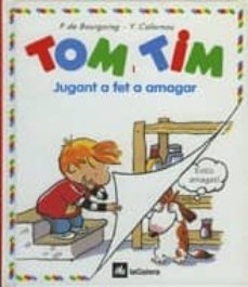 tom i tim. jugant a fet a amagar (2ª ed.)-p. bourgoing-9788424649036