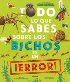 todo lo que sabes sobre los bichos es un ¡error!-9788424673536