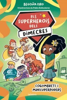 els superherois dels dimecres 2. cogombrets i minisuperpoders-begoña oro-9788424674236