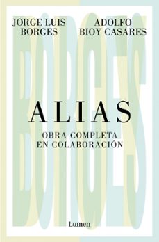 alias. obra completa en colaboración-jorge luis borges-9788426413536