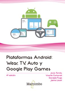 plataformas android: wear, tv, auto y google play games (4ª ed.)-9788426726636