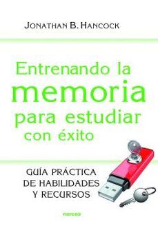 entrenando la memoria para estudiar con exito-jonathan hancock-9788427721036