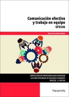 uf0346 - comunicacion efectiva y trabajo en equipo-manuel fernandez balmon-9788428397636