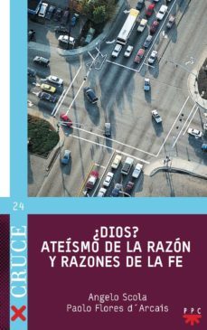 ¿dios? a teismo de la razon y razones de la fe-9788428822336