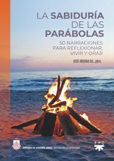 la sabiduría de las parábolas-jose arjona gil-9788428840736