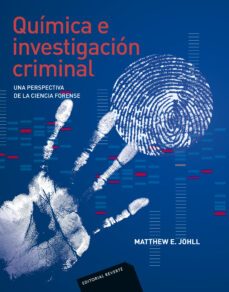 quimica e investigacion criminal: una perspectiva de la ciencia forense-matthew e. johll-9788429155136