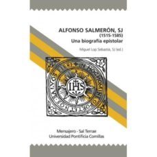 alfonso salmeron, sj (1515-1585) una biografia epistolar-miguel (ed.) lop sebastia-9788429324136