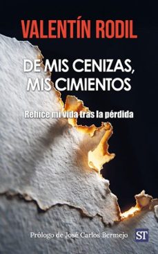 de mis cenizas, mis cimientos. rehice la vida tras la perdida-valentin rodil gavala-9788429332636