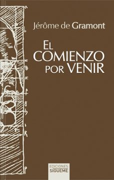 el comienzo por venir-jerome de gramont-9788430122936