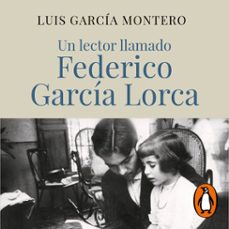 un lector llamado federico garcía lorca-luis garcia montero-9788430624836
