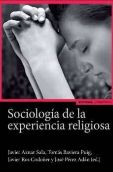 sociologia de la experiencia religiosa-javier aznar sala-9788431332136